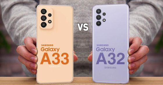 So sánh Samsung Galaxy A33 5G và Galaxy A32 - Lựa chọn nào phù hợp?